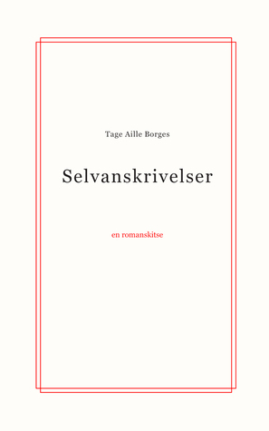 Selvanskrivelser: en romanskitse