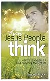 How Jesus People Think How Jesus People Think