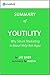 Youtility: Summary of the Key Ideas - Original Book by Jay Baer: Why Smart Marketing Is About Help Not Hype