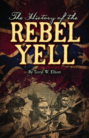 The History of the Rebel Yell (Kindle Edition)