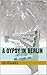 A Gypsy in Berlin: Part 2: The Berlin Trilogy