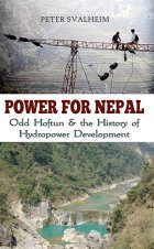 Power for Nepal: Odd Hoftun and the History of Hydropower Development