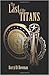 The Last Of The Titans by Darryl D. Bowman