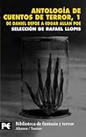 Antología de cuentos de terror, 1: De Daniel Defoe a Edgar Allan Poe