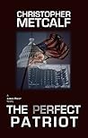 The Perfect Patriot: A Lance Priest/Preacher Thriller (No. 6)