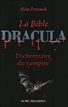 La Bible Dracula: Dictionnaire du vampire