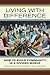 Living with Difference: How to Build Community in a Divided World