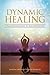 Dynamic Healing: A Practitioner's Guide to Reiki Applications