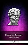 Complete Works of Seneca the Younger