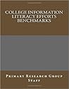 College Information Literacy Efforts Benchmarks by Primary Research Group Staff