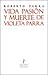 Vida Pasión y Muerte de Violeta Parra