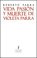 Vida Pasión y Muerte de Violeta Parra (Paperback)
