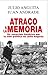 Atraco a la memoria. Un recorrido histórico por la vida politica de Julio Anguita