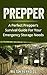 Prepper: A Perfect Prepper’s Survival Guide For Your Emergency Storage Needs