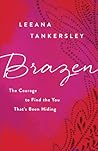 Brazen by Leeana Tankersley