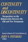 Continuity and Discontinuity (Essays in Honor of S. Lewis Johnson, Jr.): Perspectives on the Relationship Between the Old and New Testaments Book cover for Continuity and Discontinuity (Essays in Honor of S. Lewis Johnson, Jr.): Perspectives on the Relationship Between the Old and New Testaments