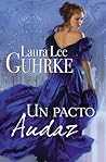 Un pacto audaz by Laura Lee Guhrke