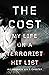 The Cost: My Life on a Terr...