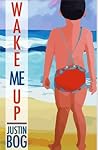 Wake Me Up by Justin Bog