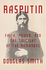 Cover of Rasputin: Faith, Power, and the Twilight of the Romanovs