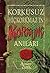 Korkusuz Hiçkorkmaz'ın Korkunç Anıları