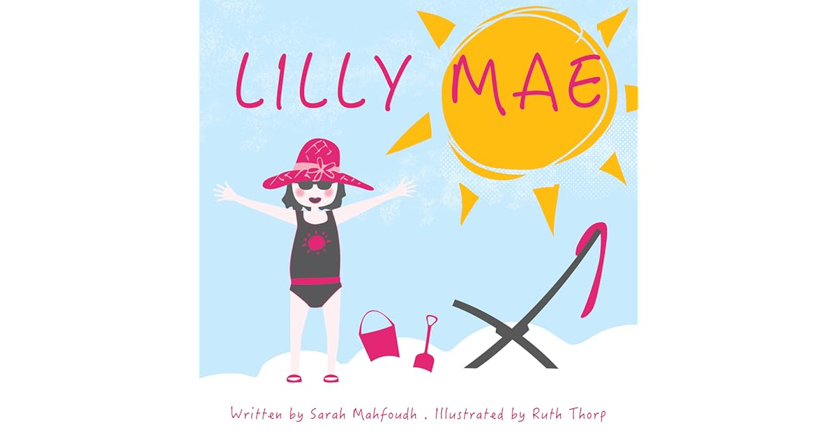 Lilly Mae by Sarah Mahfoudh