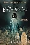 Wait Till Helen Comes by Mary Downing Hahn