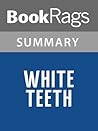 Summary & Study Guide White Teeth by Zadie Smith