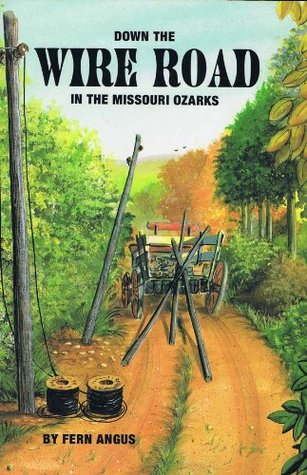 Down the Wire Road in the Missouri Ozarks (Paperback)