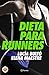 Dieta para runners (Prácticos) (Spanish Edition)