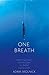 One Breath: Freediving, Death, and the Quest to Shatter Human Limits