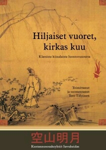 Hiljaiset vuoret, kirkas kuu: Klassista kiinalaista luontorunoutta