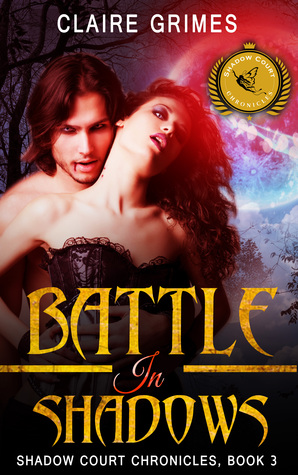 Battle In Shadows: A Fae Vampire Action and Adventure Romance (Shadow Court Chronicles: Faerie Series Book 3)