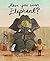 Have You Seen Elephant? (Gecko Press Titles)