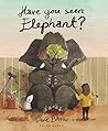 Have You Seen Elephant? by David Barrow