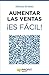 Aumentar las ventas ¡Es fácil! by Marcos Álvarez