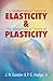 Elasticity and Plasticity: ...