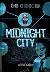Midnight City by G.M.B. Chomichuk Midnight City by G.M.B. Chomichuk