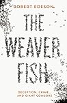 The Weaver Fish by Robert  Edeson