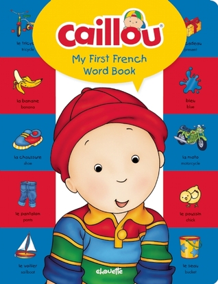 Caillou, My First French Word Book (My First Dictionary)