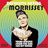 Defensive Eating with Morrissey by Automne Zingg