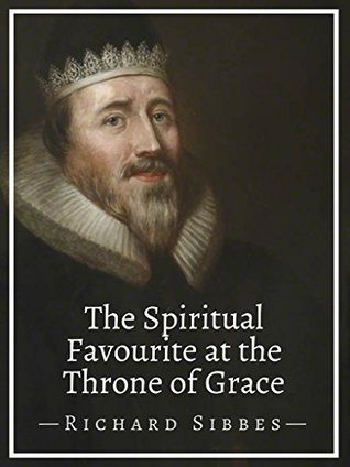 The Spiritual Favourite at the Throne of Grace