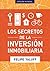 Los Secretos de la Inversión Inmobiliaria. Versión mundial by Felipe Yaluff Portilla
