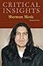 Critical Insights: Sherman Alexie