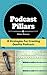 Podcast Pillars: 15 Strategies For Creating Quality Podcasts
