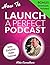 How to Launch A Perfect Pod...