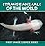 Strange Animals Of The World : First Grade Science Series: First Grade Books (Animal Encyclopedia For Kids)