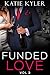 Funded Love, Volume 3: A Bad Boy Romance