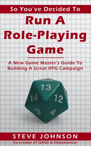 So You've Decided To Run A Role-Playing Game (Kindle Edition)