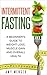 Intermittent Fasting: Diet: A Beginner's Guide to Weight Loss, Muscle Gain and Overall Health (Intermittent Fasting, Fasting Diet, Intermittent Fasting ... (Fitness Diet Fasting Women Weight loss)
